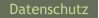 Datenschutz
